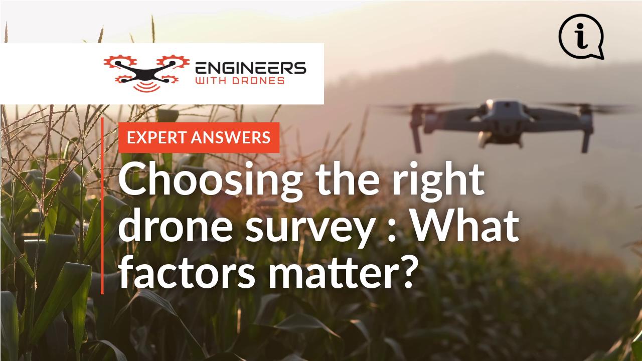 Choosing the right drone survey | Engineers with Drones